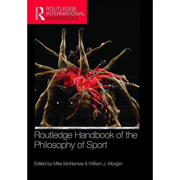 Routledge International Handbooks Routledge Handbook of the Philosophy of Sport, (Paperback)