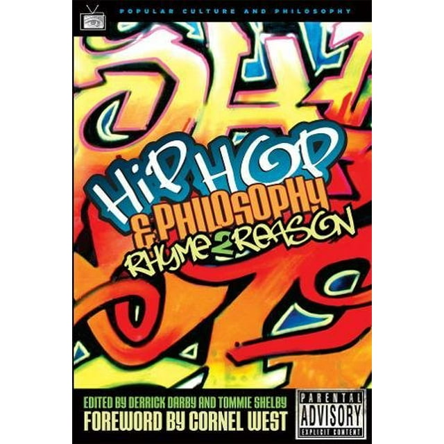 Hip-Hop and Philosophy: Rhyme 2 Reason (Popular Culture and Philosophy)