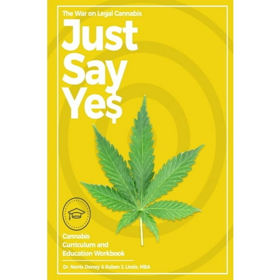 The War on Legal Cannabis: "Just Say Yes", (Paperback)
