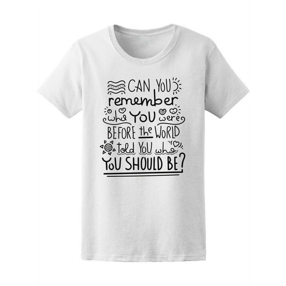 Can You Remember Who You Were... T-Shirt Women -Image by Shutterstock, Female x-Large