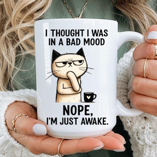 Funny Grumpy Cat Coffee Mug – I Thought I Was In A Bad Mood Nope I’m Just Awake – Novelty Ceramic Tea Cup for Cat Lovers, Sarcastic Office Gift for Coworkers, Birthday Present for Morning People