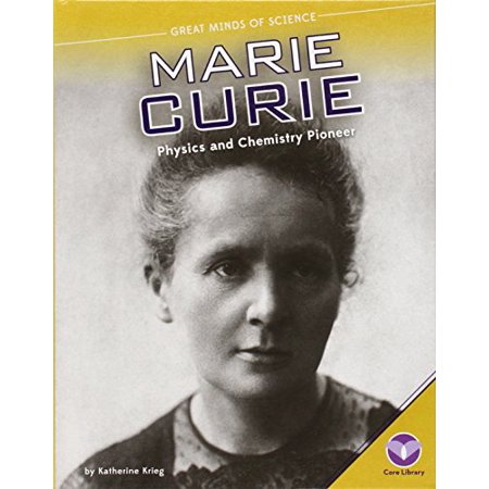 

Marie Curie: Physics and Chemistry Pioneer Great Minds of Science Pre-Owned Library Binding 1624033776 9781624033773 Katherine Krieg