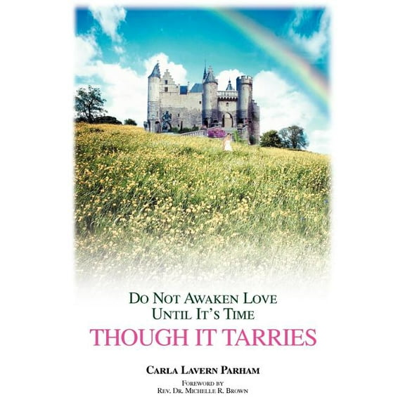 Though It Tarries: Do Not Awaken Love Until It's Time, (Paperback)