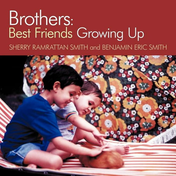 Brothers : Best Friends Growing Up