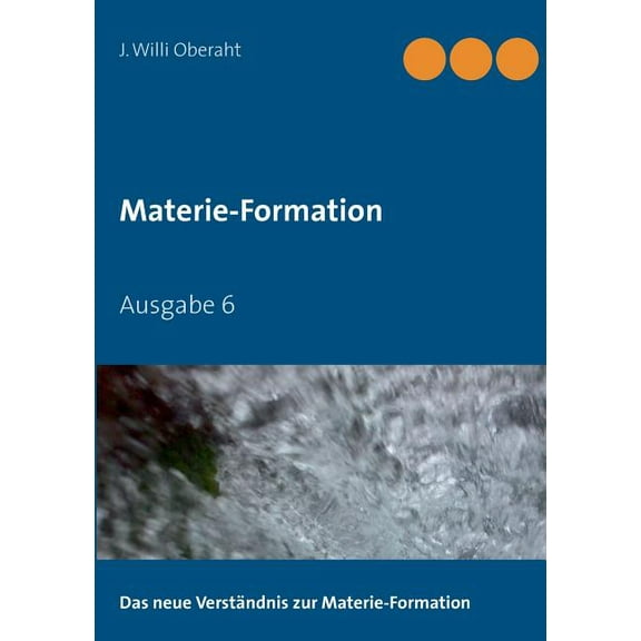 Das neue Verständnis der Materie-Formation (Paperback)