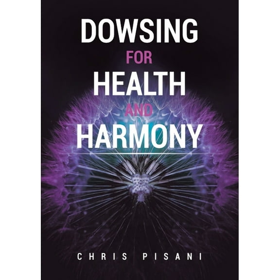 Dowsing For Health and Harmony, (Paperback)