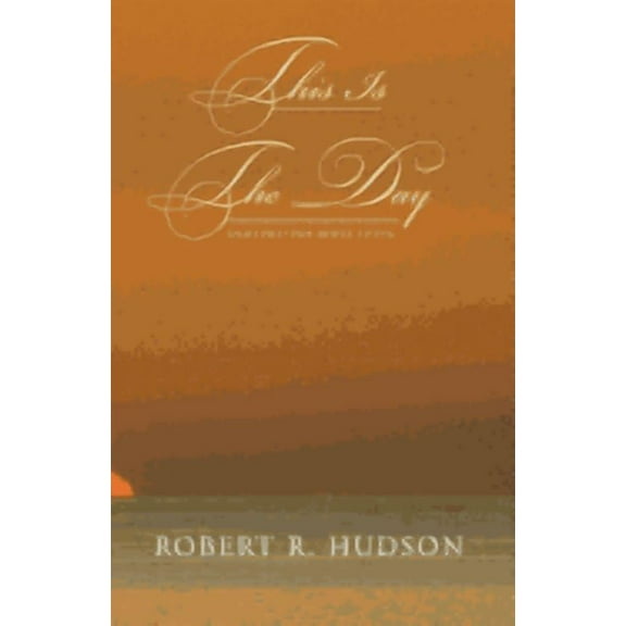 This Is the Day : Daily Help for Joyful Living