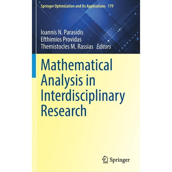 Springer Optimization and Its Applicatio Mathematical Analysis in Interdisciplinary Research, Book 179, (Hardcover)