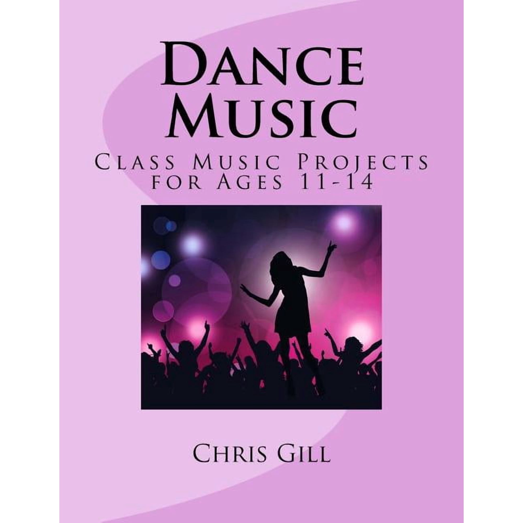 Class Music Projects for Ages 11-14 Dance Music, Book 2, (Paperback)