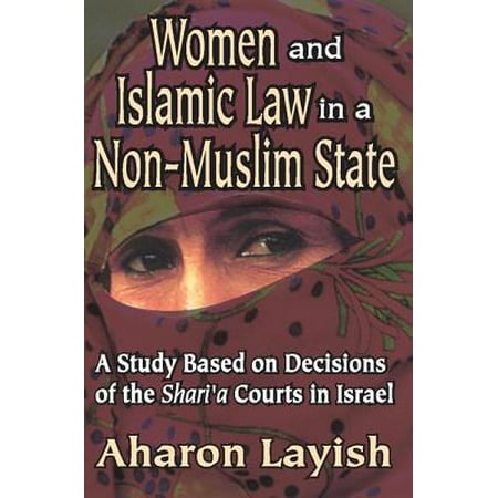 Women and Islamic Law in a Non-Muslim State : A Study Based on Decisions of the Shari'a Courts in (Best Way To Study Law)