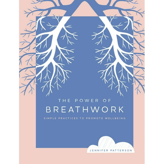 The Power of ... The Power of Breathwork: Simple Practices to Promote Wellbeing, Book 1, (Paperback)