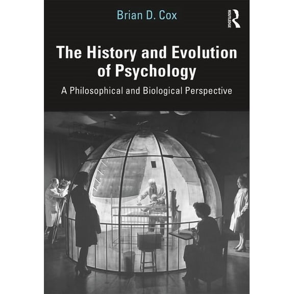 The History and Evolution of Psychology: A Philosophical and Biological Perspective, (Paperback)