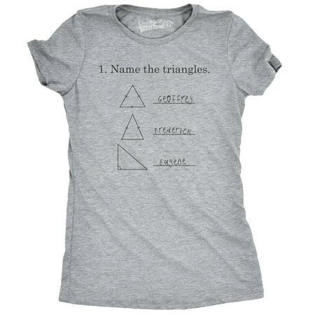 Womens Name The Triangles Funny Math T shirts Sarcasm Novelty I Love Math Tee Humor Womens Graphic Tees
