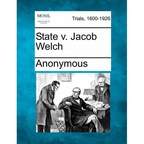 State V. Jacob Welch (Paperback)