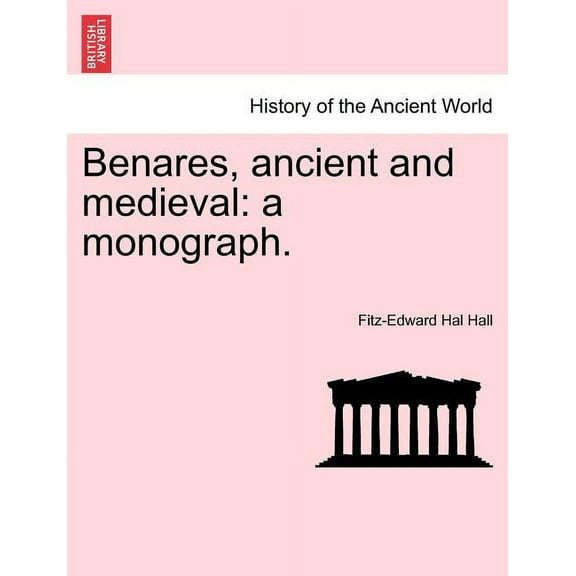 Benares, Ancient and Medieval: A Monograph. (Paperback)