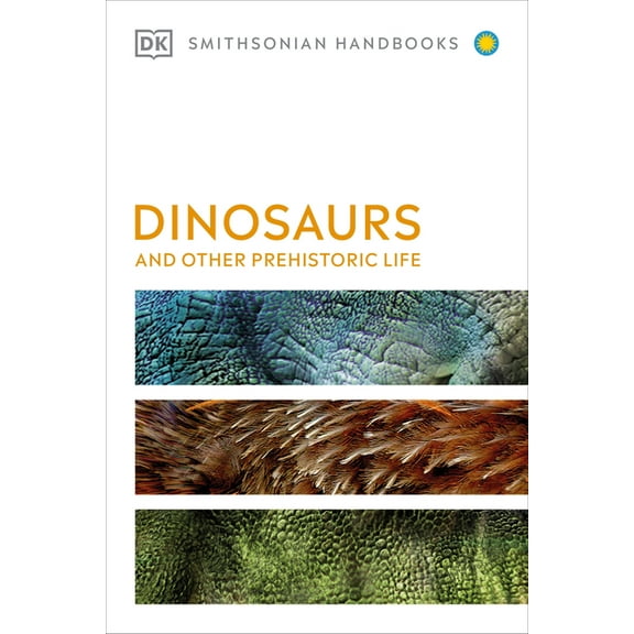 DK Handbooks Dinosaurs and Other Prehistoric Life, (Paperback)