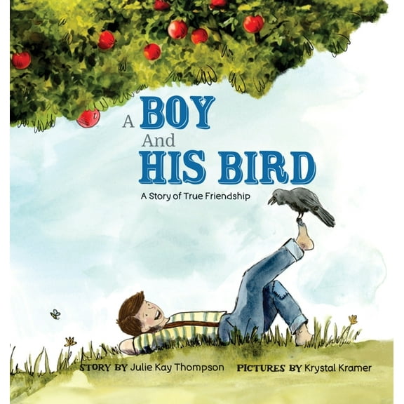 A Boy And His Bird: A Story of True Friendship, (Hardcover)