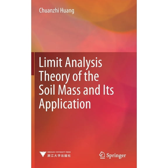 Limit Analysis Theory of the Soil Mass and Its Application, (Hardcover)
