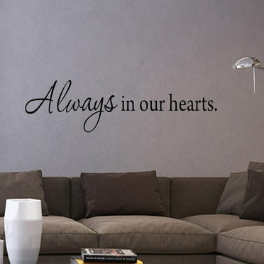 VWAQ Always in Our Hearts Wall Decal. Inpsirational Saying Family Love Wall Decal VWAQ 1602