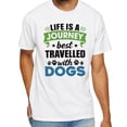 thumbnail image 2 of Life Is a Journey Best Travelled with Dogs T-Shirt, 2 of 5