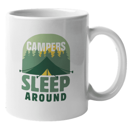 

Campers Sleep Around Coffee & Tea Mug for Camper Men and Women (11oz)