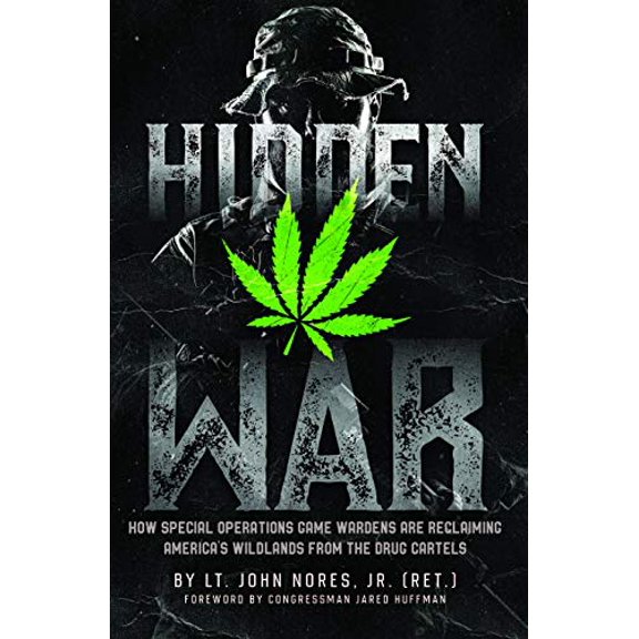 Pre-Owned Hidden War: How Special Operations Game Wardens Are Reclaiming America's Wildlands from the Drug Cartels (Hardcover)