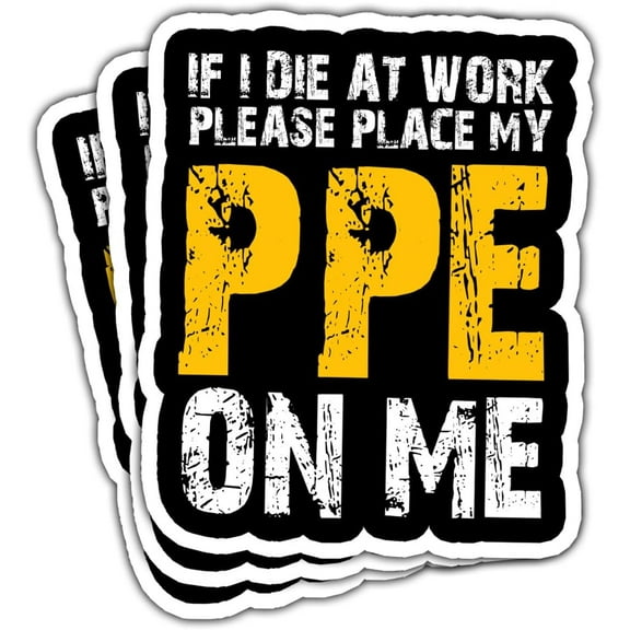 If I Die at Work Please Place My PPE On Me Sticker, Electrician Funny Safety Sticker - Stickers for Laptop Water Bottle Phone Car Window Helmet Vinyl Stickers 3 Inches (3x3inch)