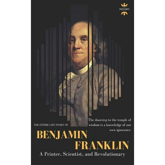 Great Biographies: Benjamin Franklin: The Life of a Printer, Scientist, and Revolutionary (Paperback)