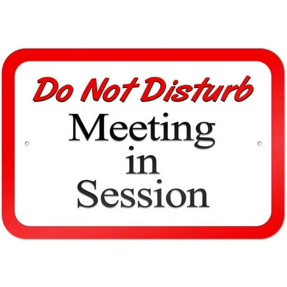 Do Not Disturb Meeting in Session Sign