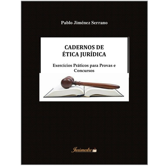 Cadernos de ética jurídica : Exercícios práticos para provas e concursos (Paperback)