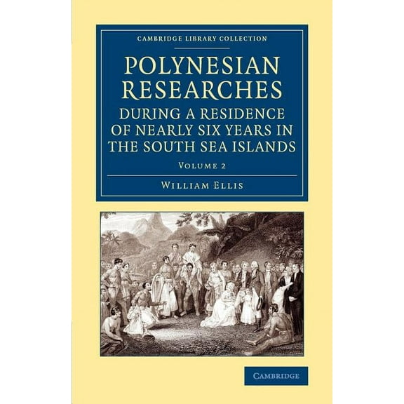 Polynesian Researches During a Residence of Nearly Six Years in the South Sea Islands, (Paperback)