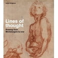 thumbnail image 1 of Pre-Owned Lines of Thought: Drawing from Michelangelo to now (British Museum, 2) (Paperback) 0500292787 9780500292785, 1 of 1