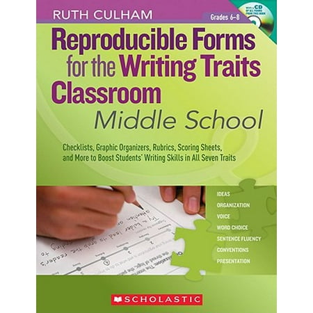 Boost Writing - Reproducible Forms for the Writing Traits Classroom: Middle School, Grades 6-8 : Checklists, Graphic Organizers, Rubrics, Scoring Sheets, and More to Boost Students' Writing Skills in All Seven Traits