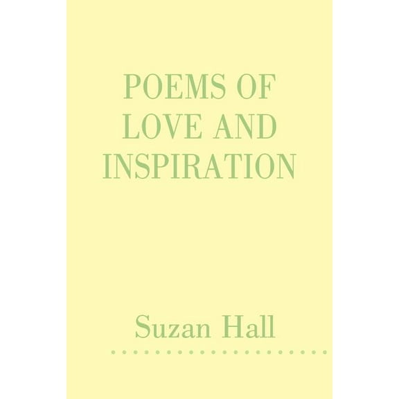 Poems of Love and Inspiration (Paperback) by Suzan Hall