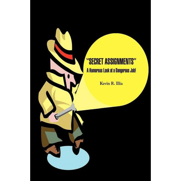 ''Secret Assignments'': A Humorous Look at a Dangerous Job!, (Paperback)