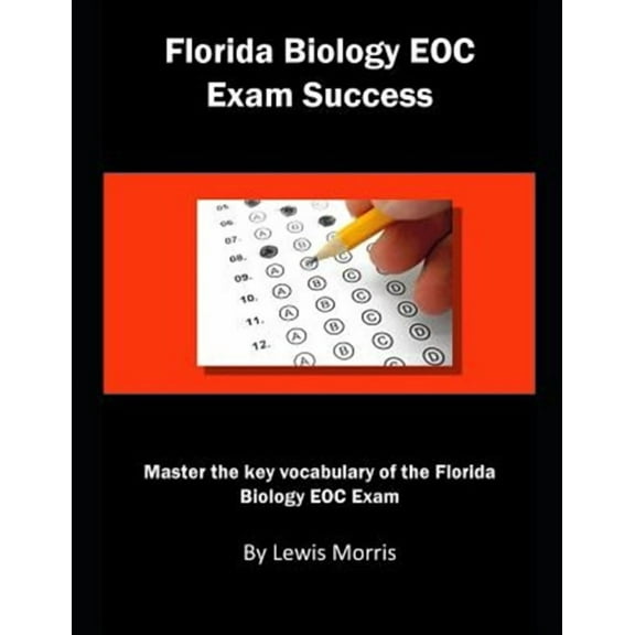 Florida Biology Eoc Exam Success: Master the Key Vocabulary of the Florida Biology Eoc Exam