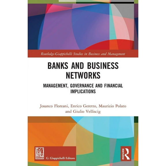 Routledge-Giappichelli Studies in Busine Banks and Business Networks: Management, Governance and Financial Implications, (Paperback)