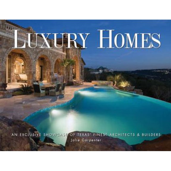 Pre-Owned Luxury Homes of Texas: An Exclusive Showcase of Texas' Finest Architects & Builders (Hardcover) 0979265835 9780979265839