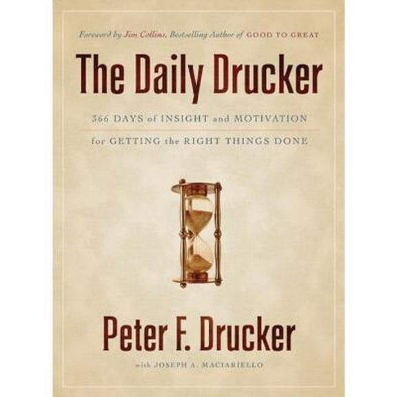 Pre-Owned The Daily Drucker: 366 Days of Insight and Motivation for Getting the Right Things Done (Hardcover) 0060742445 9780060742447