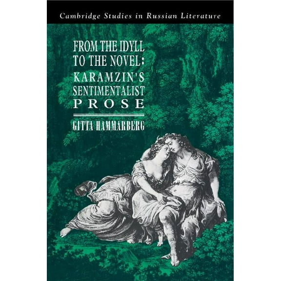 Cambridge Studies in Russian Literature From the Idyll to the Novel, (Hardcover)
