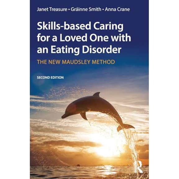 Pre-Owned Skills-based Caring for a Loved One with an Eating Disorder: The New Maudsley Method (Paperback) 1138826634 9781138826632