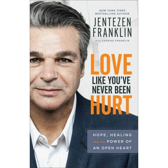Love Like You've Never Been Hurt: Hope, Healing and the Power of an Open Heart, (Paperback)
