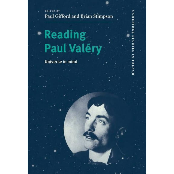 Cambridge Studies in French Reading Paul Valery: Universe in Mind, Book 58, (Hardcover)
