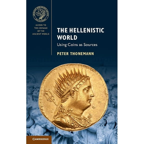 Guides to the Coinage of the Ancient Wor The Hellenistic World, (Paperback)