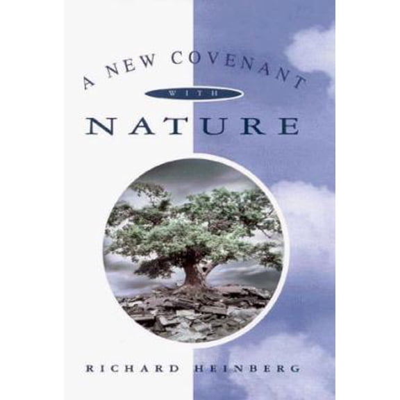 Pre-Owned A New Covenant With Nature: Notes on the End of Civilization and the Renewal of Culture (Hardcover) 0835607461 9780835607469
