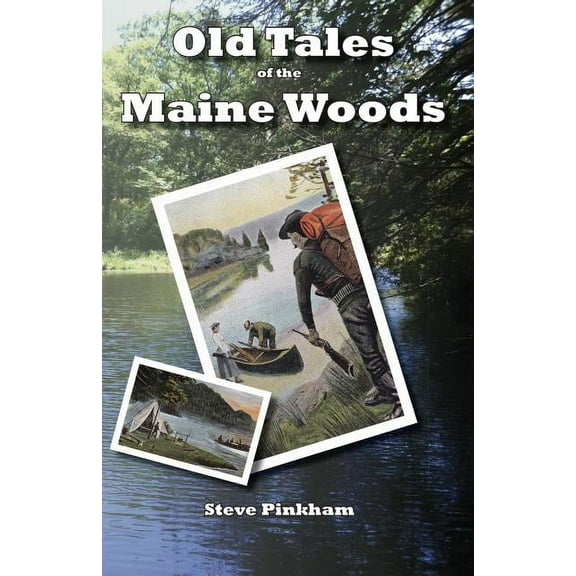 Old Tales of the Maine Woods, (Paperback)