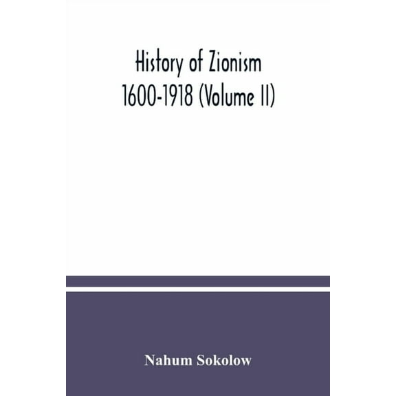 History of Zionism: 1600-1918 (Volume II), (Paperback)