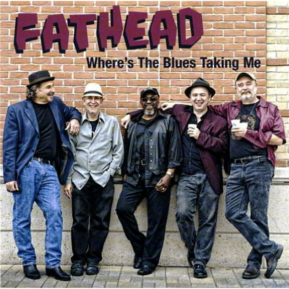 Fathead - Where's the Blues Taking Me - Blues - CD