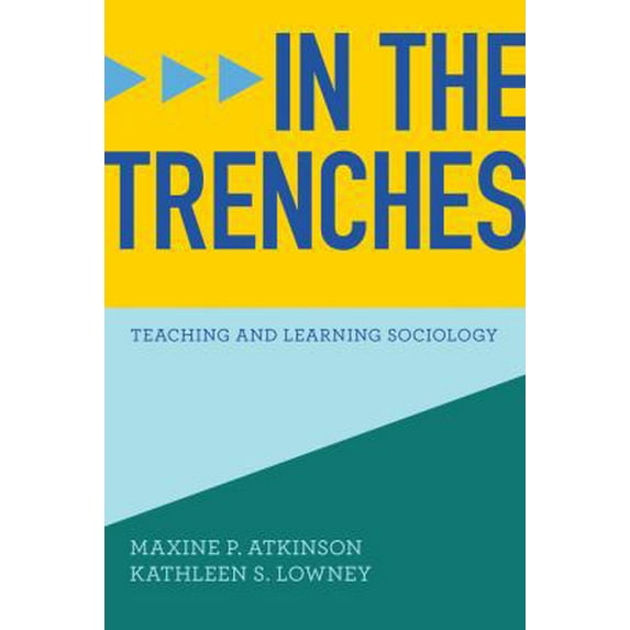 Pre-Owned In the Trenches: Teaching and Learning Sociology (Paperback) 0393918777 9780393918779