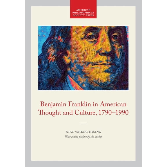 Benjamin Franklin in American Thought and Culture, 1790-1990: Memoirs, American Philosophical Society (Vol. 211), (Paperback)